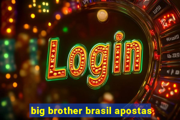 big brother brasil apostas